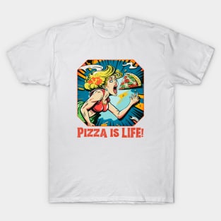 Pizza Is Life Graphic, Living Life to the Fullest, Pizza Lover, Bold Graphic, Woman Eating Pizza T-Shirt